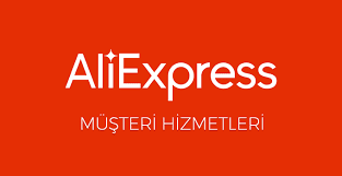Aliexpress Müşteri Hizmetleri İletişim Telefon Numarası